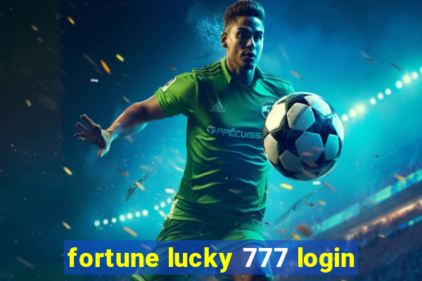 fortune lucky 777 login