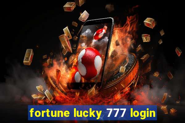 fortune lucky 777 login