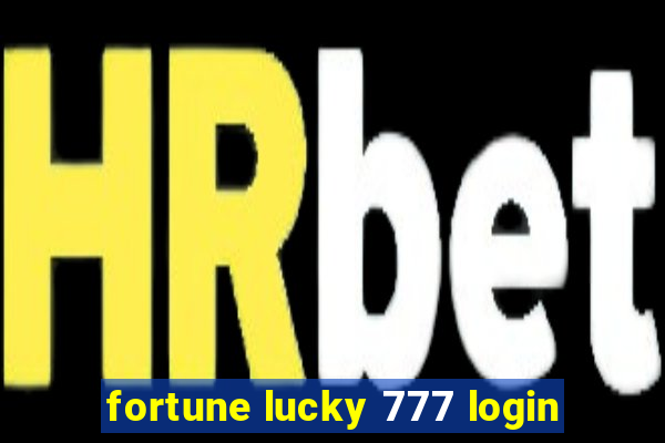 fortune lucky 777 login