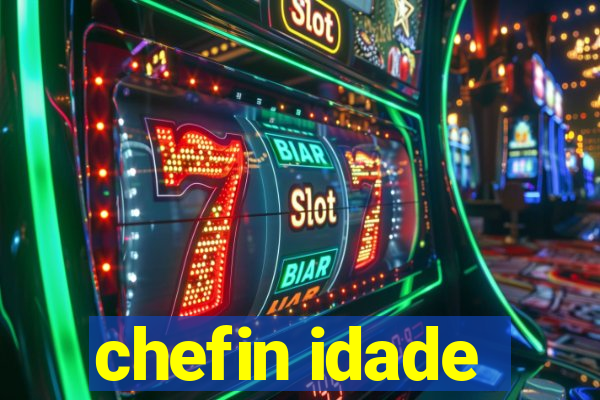 chefin idade