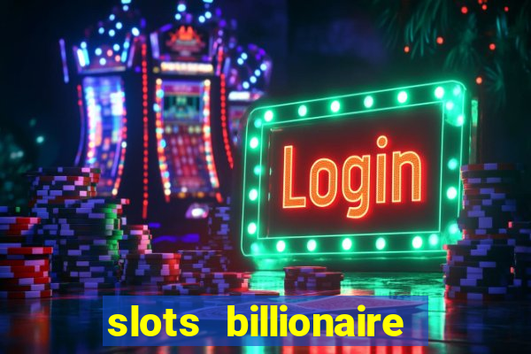 slots billionaire gcash 777