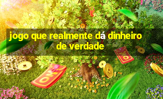 jogo que realmente dá dinheiro de verdade