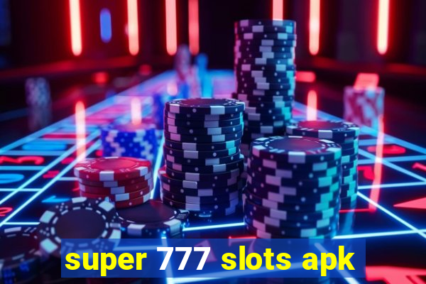 super 777 slots apk