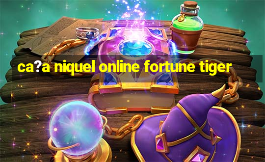 ca?a niquel online fortune tiger