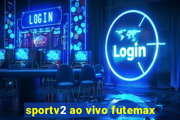 sportv2 ao vivo futemax