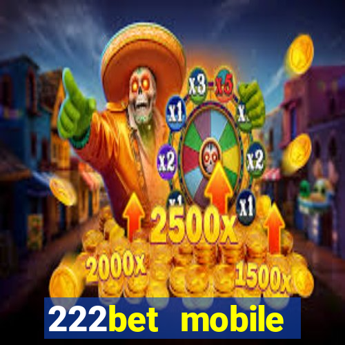 222bet mobile casino games singapore