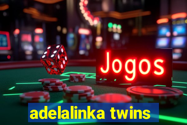 adelalinka twins