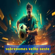 sobrenomes velho oeste