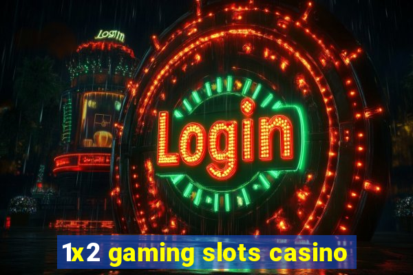 1x2 gaming slots casino