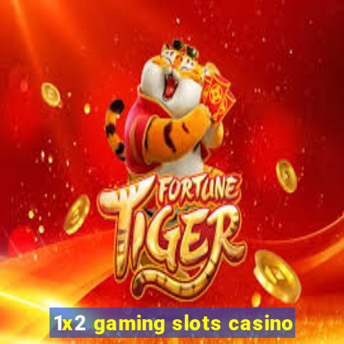 1x2 gaming slots casino