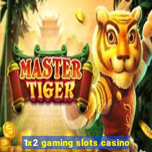 1x2 gaming slots casino