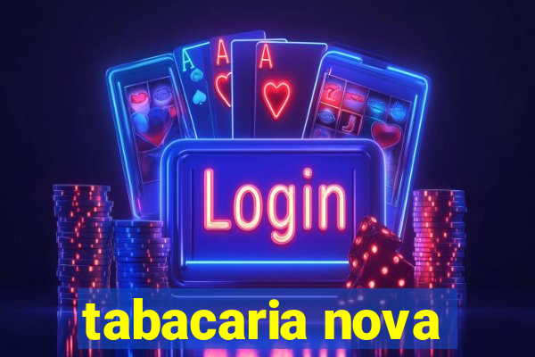 tabacaria nova