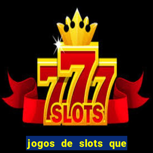 jogos de slots que pagam bem