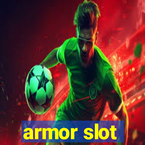 armor slot