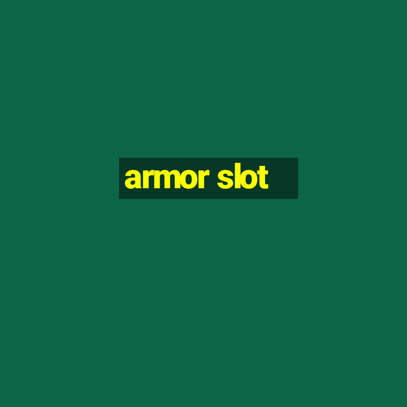 armor slot