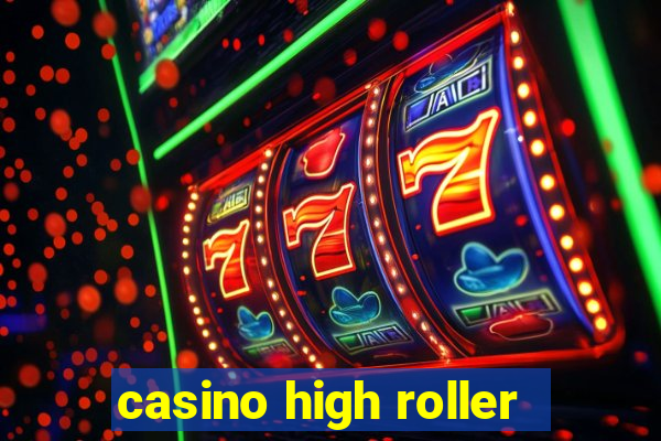 casino high roller