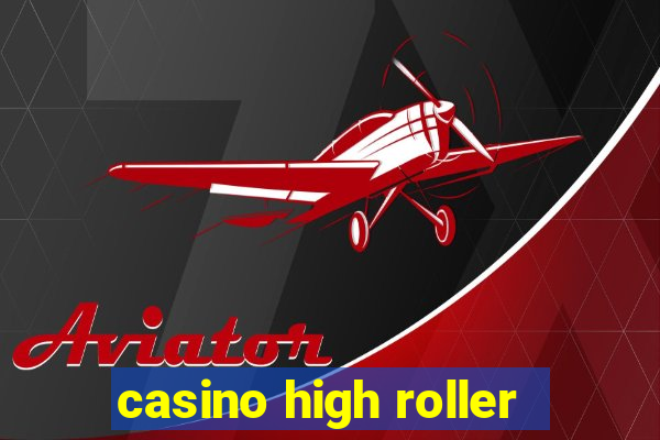 casino high roller