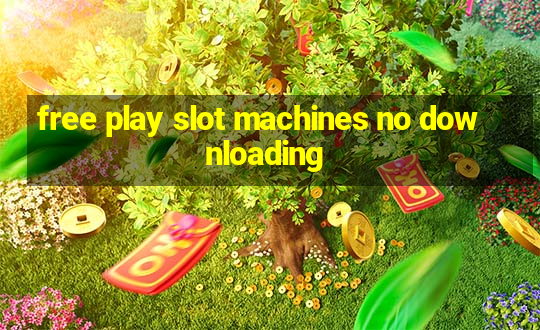 free play slot machines no downloading