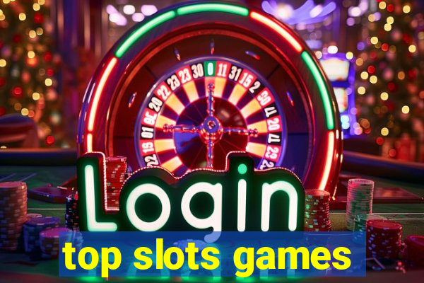 top slots games