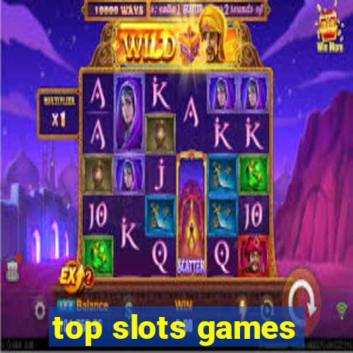 top slots games