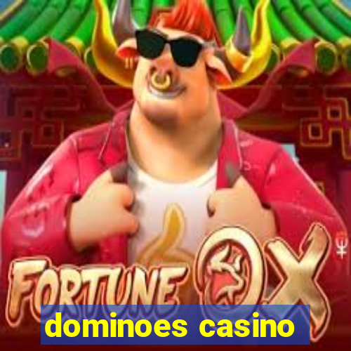 dominoes casino