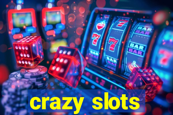 crazy slots