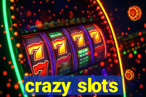 crazy slots