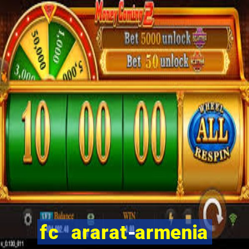 fc ararat-armenia fc noah