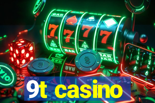 9t casino