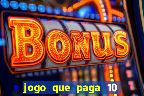 jogo que paga 10 reais no cadastro