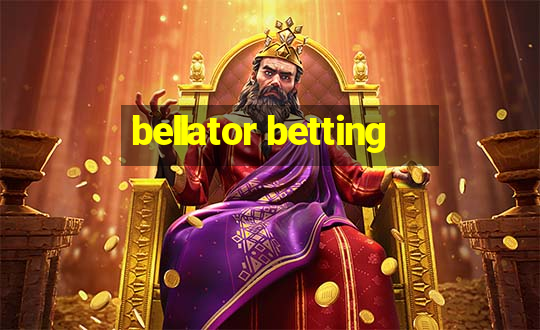 bellator betting