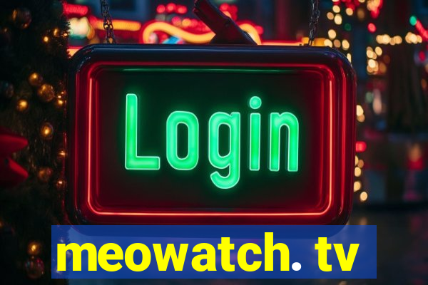 meowatch. tv