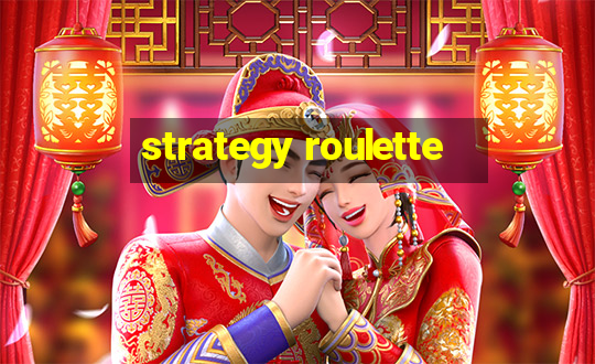 strategy roulette