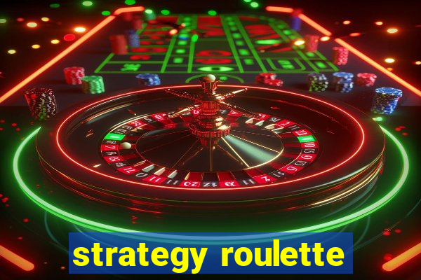 strategy roulette