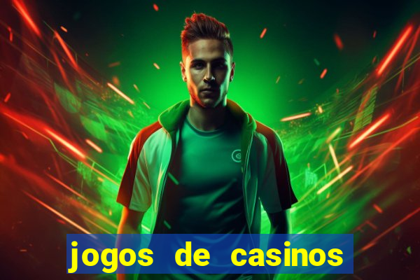 jogos de casinos gratis maquinas