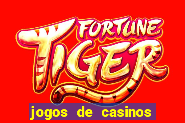 jogos de casinos gratis maquinas