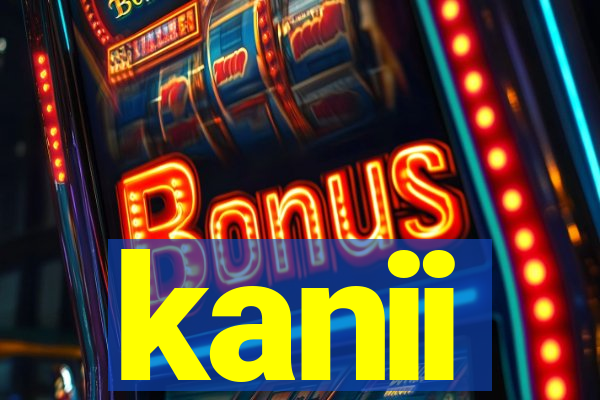 kanii