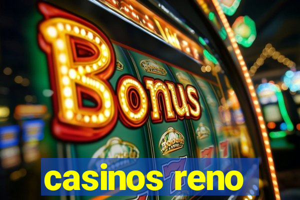 casinos reno