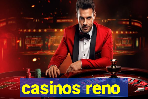 casinos reno