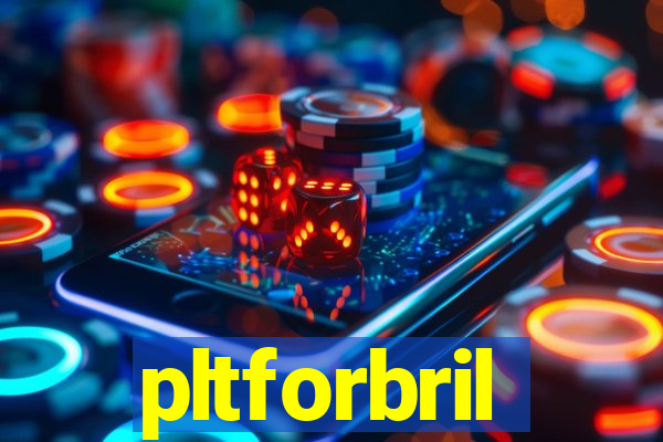 pltforbril