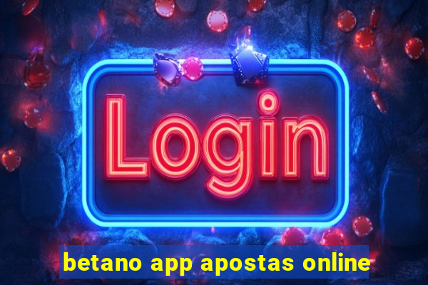 betano app apostas online