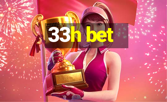 33h bet