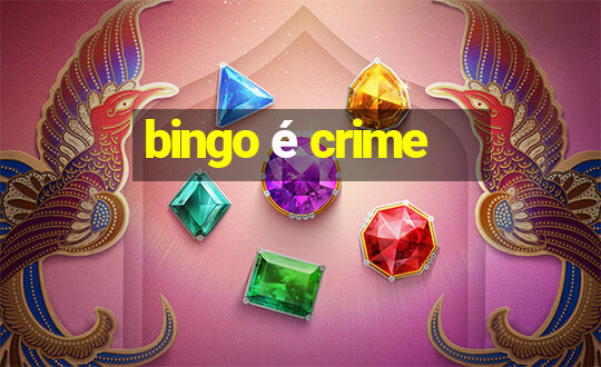 bingo é crime