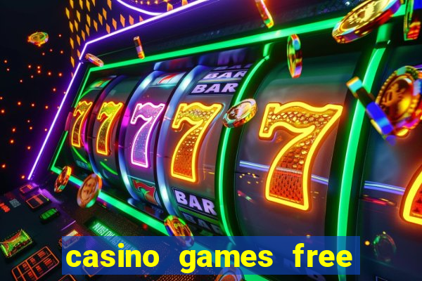 casino games free slot machines bonus ?gjtt