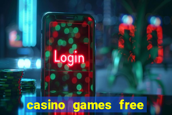 casino games free slot machines bonus ?gjtt