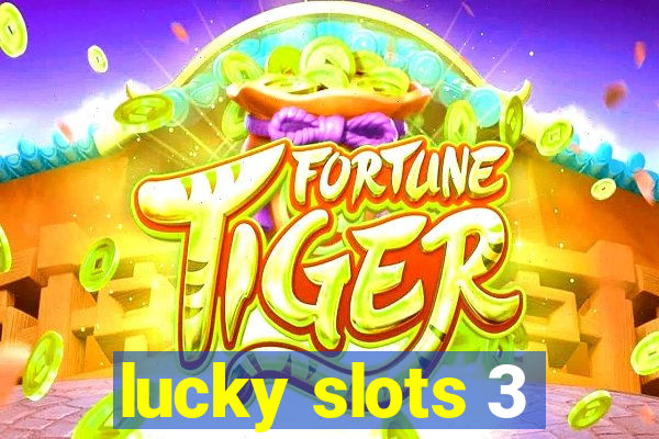 lucky slots 3