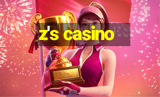 z's casino