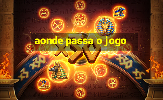 aonde passa o jogo