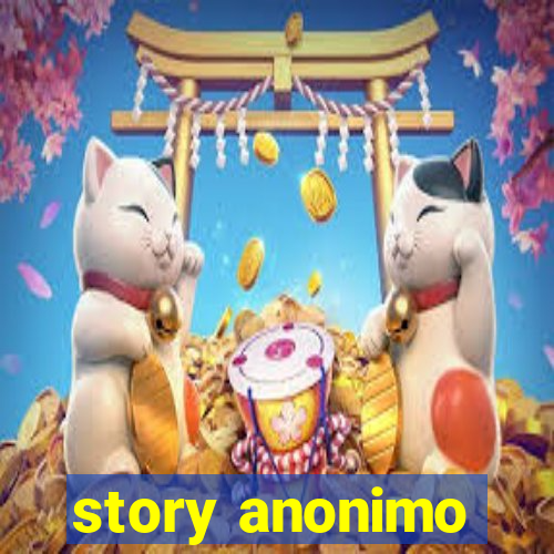 story anonimo