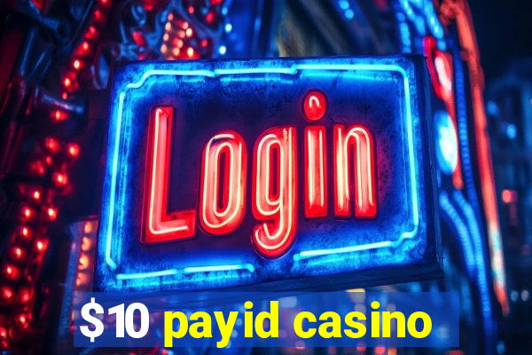 $10 payid casino